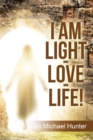 Image for I Am Light-Love-Life! : &quot;Who Is Jesus Christ?&quot;