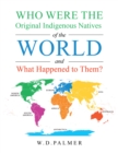 Image for Who Were the Original Indigenous Natives of the World and What Happened to Them?