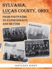 Image for Sylvania, Lucas County, Ohio; : From Footpaths to Expressways and Beyond