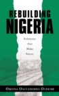 Image for Rebuilding Nigeria: Solutions That Make Sense.
