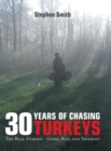 Image for 30 Years of Chasing Turkeys
