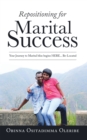Image for Repositioning for Marital Success: Your Journey to Marital Bliss Begins Here... Be-Located