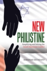 Image for New Philistine: Simplifying and Solving the Israeli Palestinian Conflict