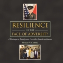 Image for Resilience in the Face of Adversity: A Portuguese Immigrant Lives the American Dream