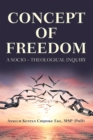 Image for Concept of Freedom: A Socio - Theological Inquiry