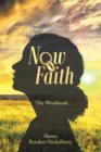 Image for Now Faith : The Workbook