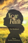 Image for Now Faith: The Workbook