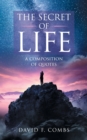 Image for The Secret of Life : A Composition of Quotes