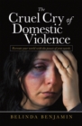 Image for Cruel Cry of Domestic Violence: Recreate Your World With the Power of Your Words