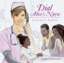 Image for Dial Alice&#39;s Nurse : Dialysis Nurse