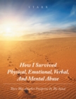 Image for How I Survived Physical,  Emotional, Verbal, and Mental  Abuse: There Was Another Footprint in the Sand.