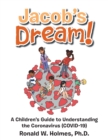 Image for Jacob&#39;s Dream! : A Children&#39;s Guide to  the Coronavirus (Covid-19)