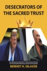 Image for Desecrators of the Sacred Trust: The Apotheoses of Donald J. Trump and Isaias Afwerki. Two Preening Would Be Kings and Their Dark Agendas