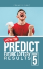 Image for How to predict future lottery results.