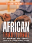 Image for African traditional religion and philosophy: essays on an ancestral religious heritage
