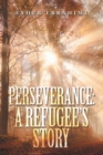 Image for Perseverance: a refugee&#39;s story