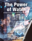 Image for The power of water  : a primer for anyone entering the water industry