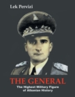 Image for The General : The Highest Military Figure of Albanian History