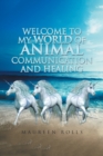 Image for Welcome to my world of animal communication and healing