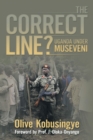 Image for The correct line?: Uganda under Museveni