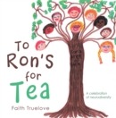 Image for To Ron&#39;s for tea: a celebration of neurodiversity