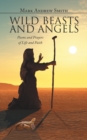 Image for Wild beasts and angels  : poems and prayers of life and faith