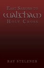 Image for East Saxons to Waltham Holy Cross