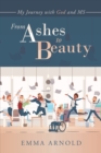 Image for From Ashes to Beauty: My Journey With God and MS