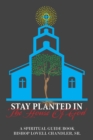 Image for Stay Planted in the House of God: A Spiritual Guide Book