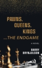 Image for Pawns, Queens, Kings: ...The Endgame