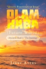 Image for Olam Haba (Future World) Mysteries Book 2-&amp;quote;The Dawning&amp;quote;: &amp;quote;Unseen Footsteps of Jesus&amp;quote;