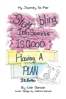 Image for Stumbling into Success Is Good: Having a Plan Is Better
