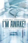 Image for I&#39;m Awake!: Memoirs of the Covid-19 Experience...