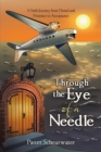 Image for Through the eye of a needle: a faith journey from denial and pretence to acceptance