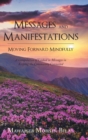 Image for Messages and manifestations moving forward mindfully  : a compilation of linked in messages in keeping the community connected