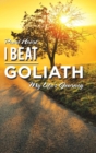 Image for I beat Goliath  : my life&#39;s journey