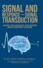 Image for Signal and Response - Signal Transduction : Deadly Malignancy and Blood Brain Barrier Studies