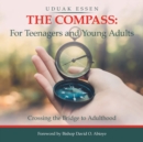 Image for The Compass : for Teenagers and Young Adults: Crossing the Bridge to Adulthood