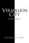 Image for Vermillion City : A Selection of Poems