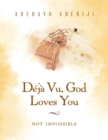 Image for Deja Vu, God Loves You : Not Impossible