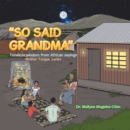 Image for &quot;So Said Grandma&quot;: Timeless Wisdom from African Sayings