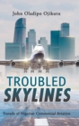 Image for Troubled skylines  : travails of nigerian commercial aviation