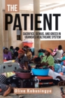 Image for The Patient: Sacrifice, Genius, and Greed in Uganda&#39;s Healthcare System