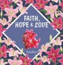Image for Faith, Hope  &amp; Love