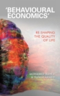 Image for &#39;Behavioural Economics&#39;: Re-Shaping the Quality of Life