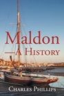 Image for Maldon  : a history