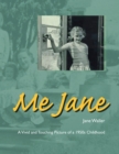 Image for Me Jane: A Vivid and Touching Picture of a 1950S Childhood