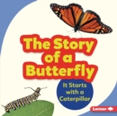 Image for The story of a butterfly: it starts with a caterpillar