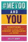 Image for #MeToo and you: everything you need to know about consent, boundaries, and more
