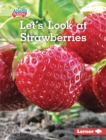 Image for Let&#39;s Look at Strawberries
